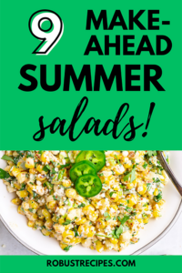 A photo of Mexican Street Corn Salad with the text that says "9 Make-ahead summer salads!" with a green background.