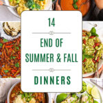 Collage of easy end of summer and fall dinner recipes including soups, sheet pan meals, and salads